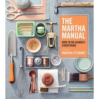 Martha Manual, the: Martha Stewart
