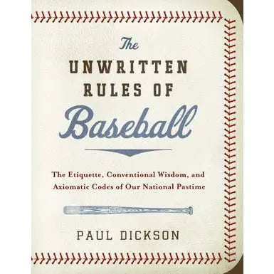 Unwritten Rules of Baseball, the: Paul Dickson