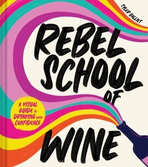 Rebel School of Wine: Tyler Balliet