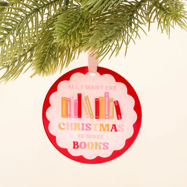 Holiday Tree Ornament-All I Want For Christmas Is More Books