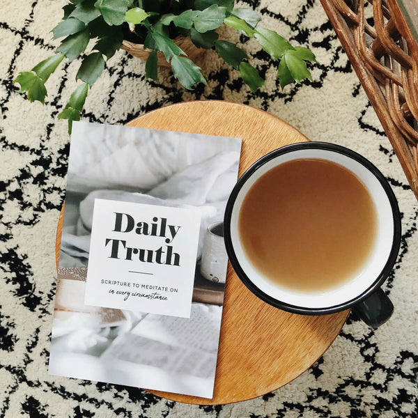 Daily Truth - Scripture To Meditate On In Every Circumstance