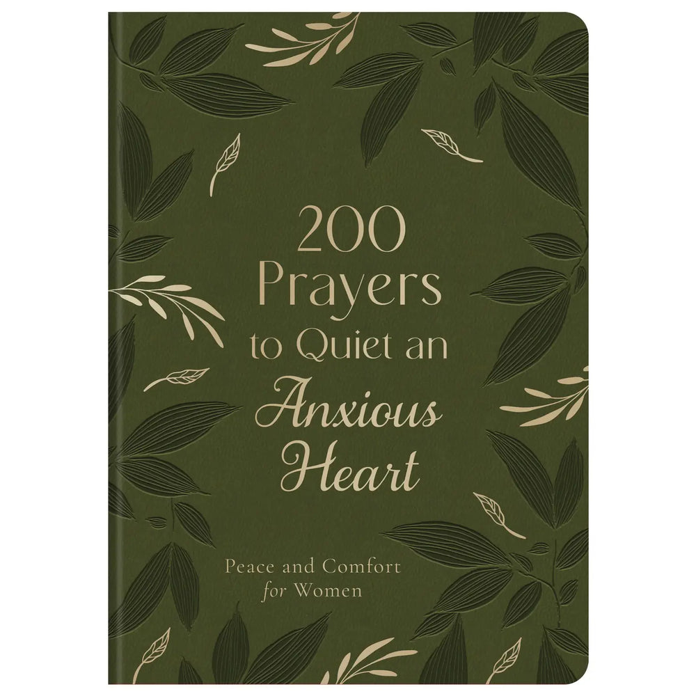 200 Prayers To Quiet An Anxious Heart