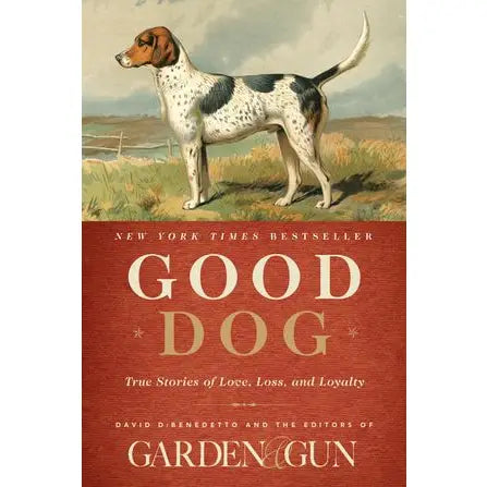 Good Dog: Editors of Garden and Gun