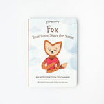 Book - Fox, Your Love Stays the Same: An Intro To Change