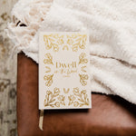 Dwell in the Word Journal - Linen Gold Foil Bound